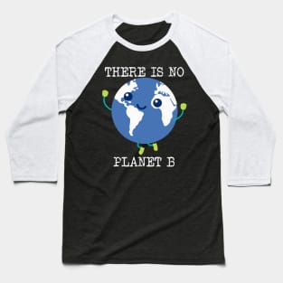 there is no planet b graphic Baseball T-Shirt